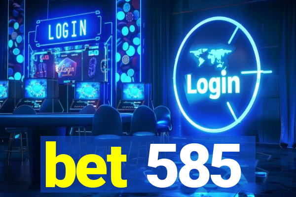 bet 585